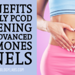 6 Benefits of Early PCOD Screening with Advanced Hormones Panels